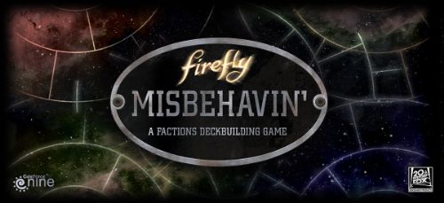 Firefly Misbehavin Deck building Game